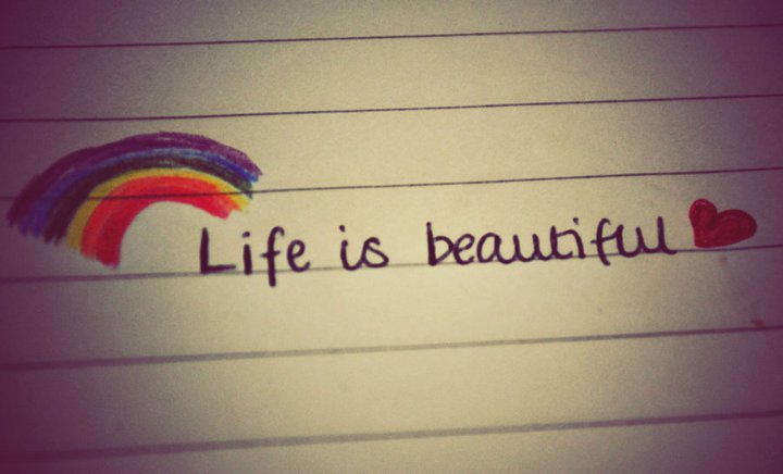 life is beutifull